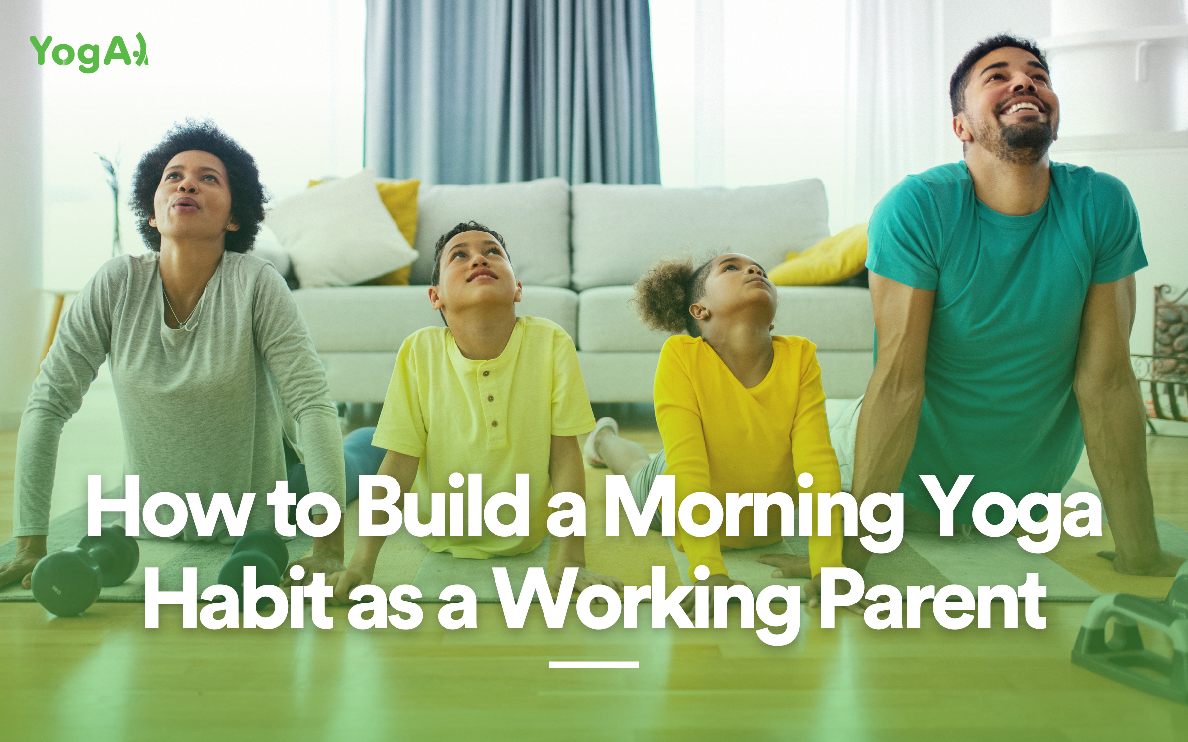 How to build a morning yoga habit as a working parent